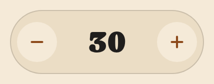 Compteur de durée : bouton moins à gauche, le nombre 30 au centre, bouton plus à droite.